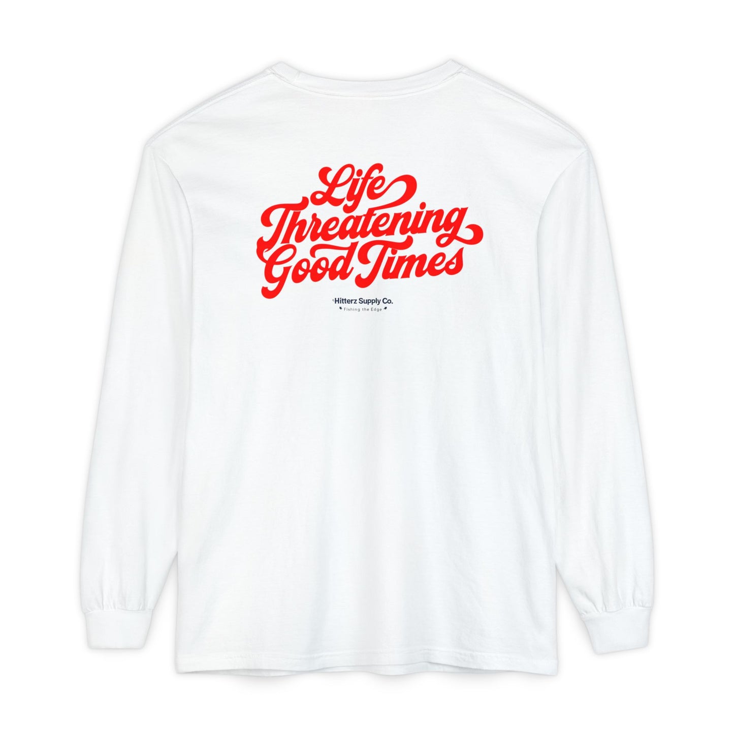 Fishing the Edge- Life Threatening Good Times dyed Long Sleeve T-Shirt