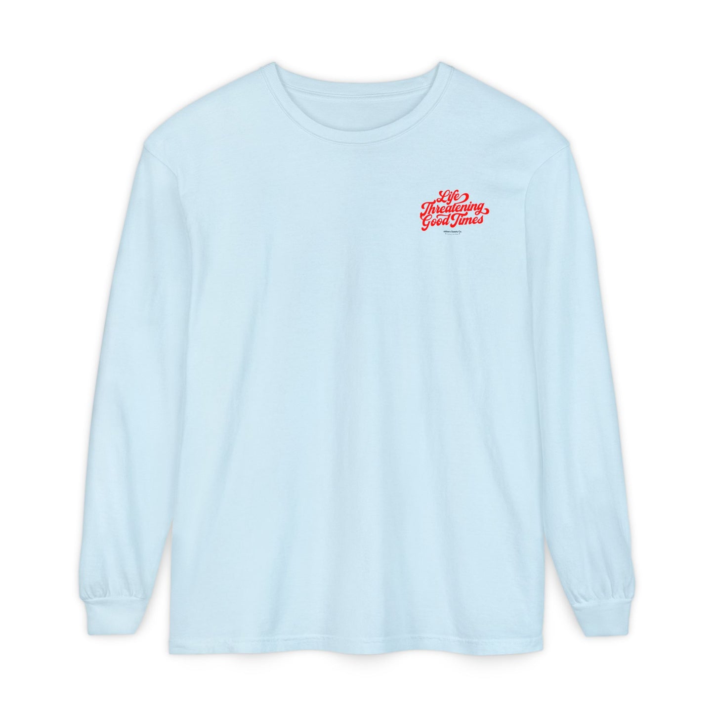 Fishing the Edge- Life Threatening Good Times dyed Long Sleeve T-Shirt